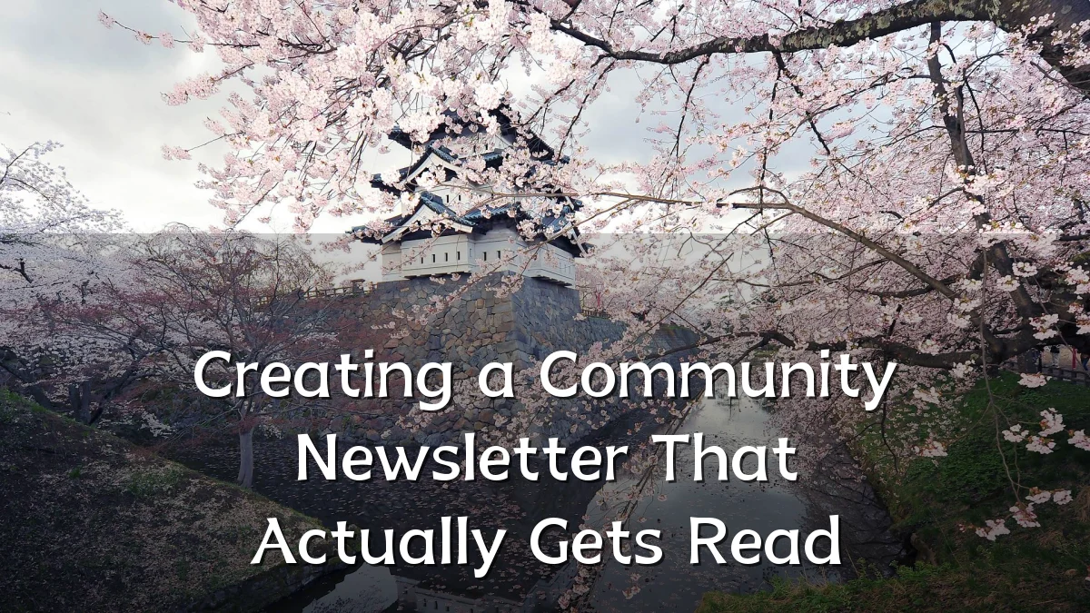 Creating a Community Newsletter That Actually Gets Read