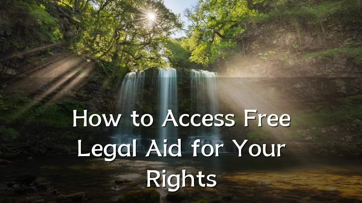 How to Access Free Legal Aid for Your Rights