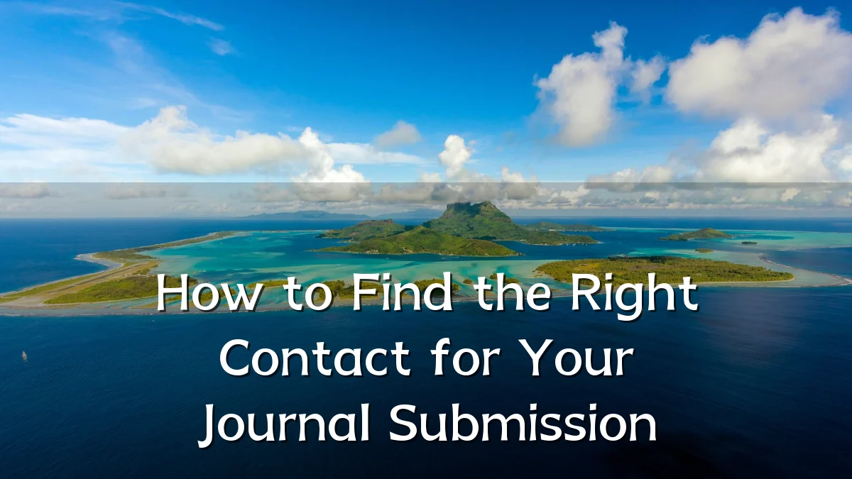 How to Find the Right Contact for Your Journal Submission