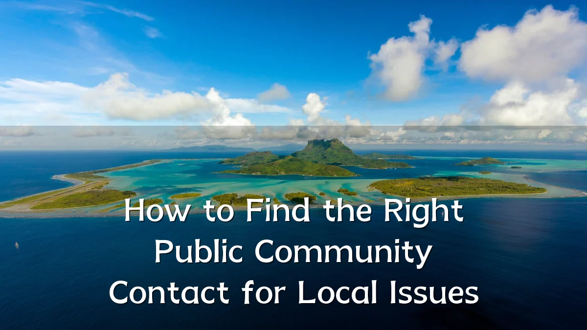 How to Find the Right Public Community Contact for Local Issues