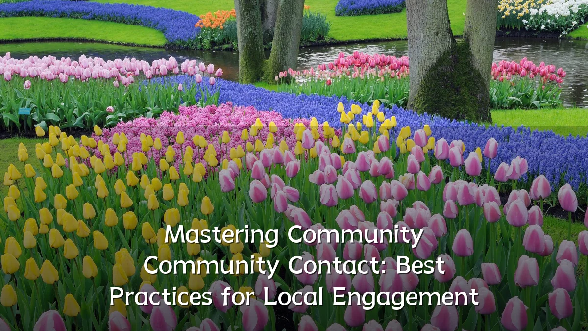 Mastering Community Community Contact: Best Practices for Local Engagement