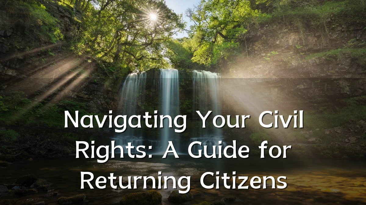 Navigating Your Civil Rights: A Guide for Returning Citizens