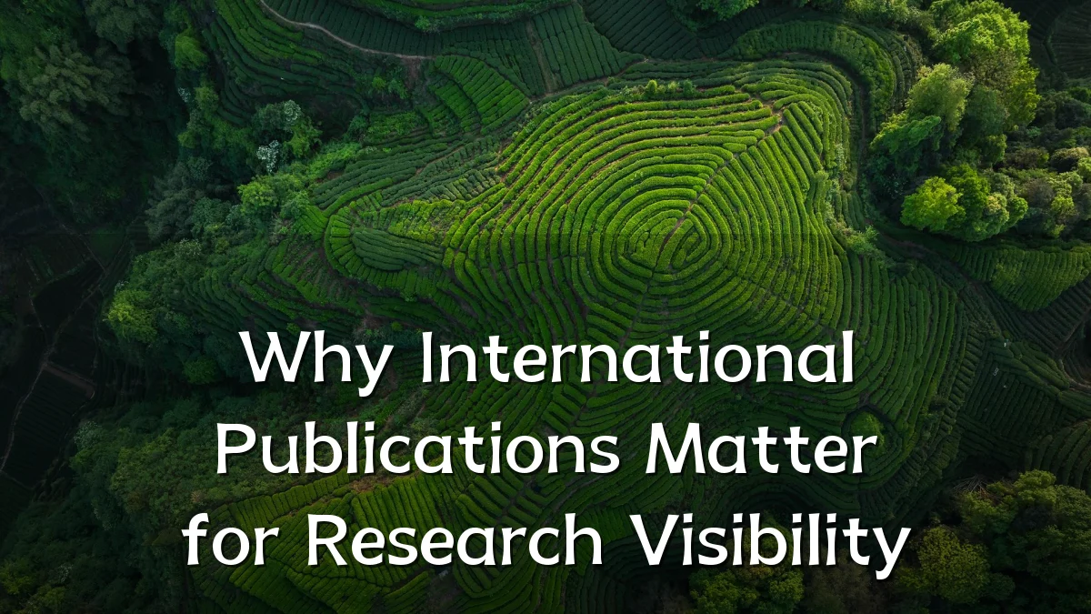 Why International Publications Matter for Research Visibility